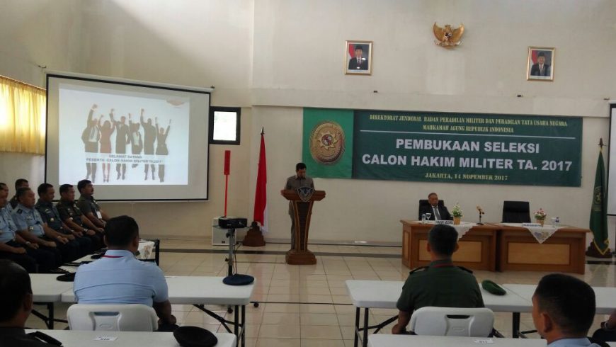 DIRJEN BADIMILTUN MEMBUKA ACARA SELEKSI CALON HAKIM MILITER