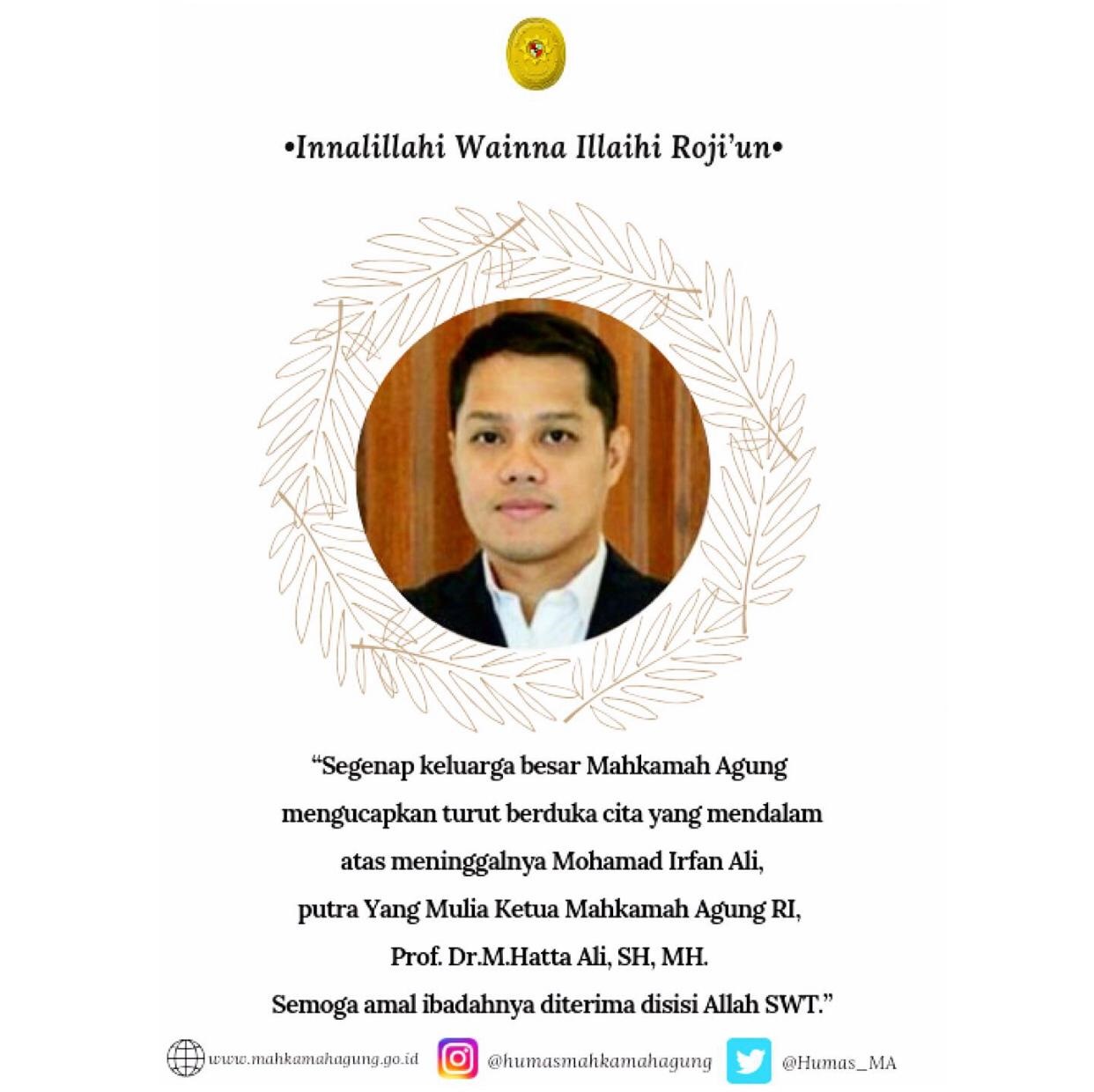 KELUARGA BESAR MAHKAMAH AGUNG R.I. TURUT BERDUKA CITA ATAS MENINGGALNYA M. IRFAN ALI