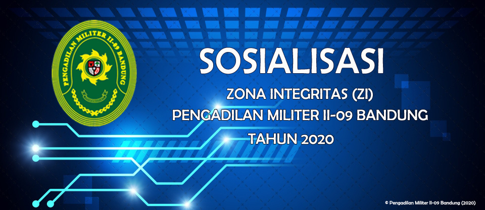 SOSIALISASI ZONA INTEGRITAS (ZI) TA 2020 PADA PENGADILAN MILITER II-09 BANDUNG