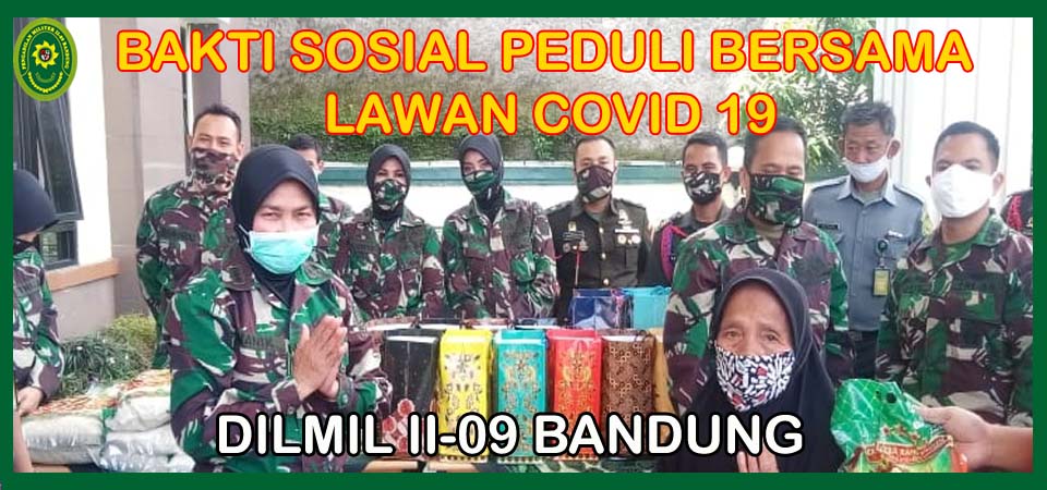 BAKTI SOSIAL PEDULI BERSAMA LAWAN COVID 19 DILMIL BANDUNG