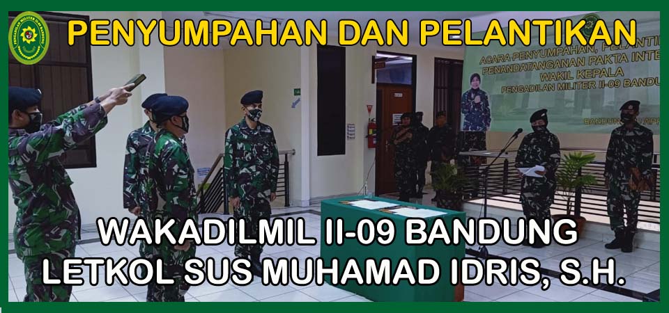 ACARA PENYUMPAHAN, PELANTIKAN DAN PENANDATANGANAN PAKTA INTEGRIAS WAKIL KEPALA PENGADILAN MILITER II-09 BANDUNG