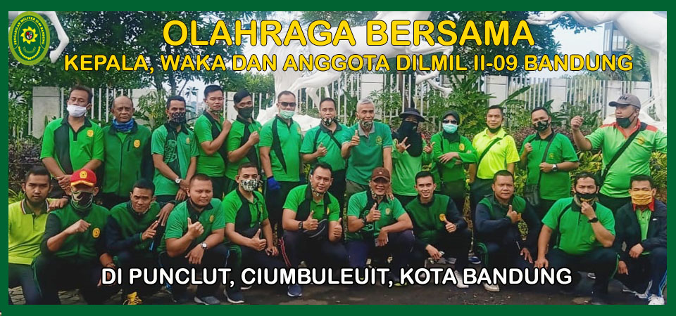 OLAHRAGA BERSAMA ANGGOTA DILMIL II-09 BANDUNG