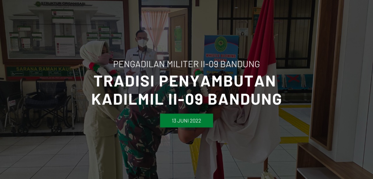 TRADISI PENYAMBUTAN KEPALA PENGADILAN MILITER II-09 BANDUNG