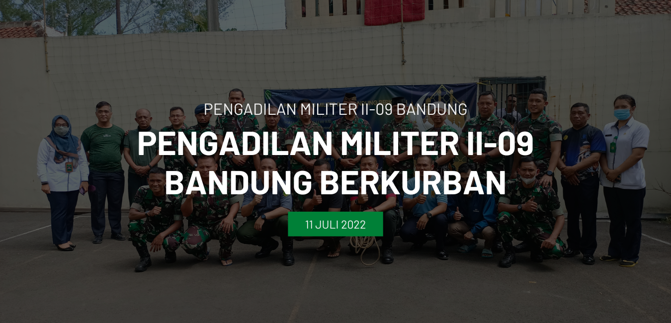 PENGADILAN MILITER II-09 BANDUNG BERKURBAN