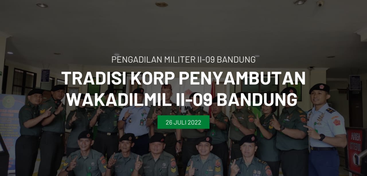 TRADISI KORPS PENYAMBUTAN WAKADILMIL II-09 BANDUNG