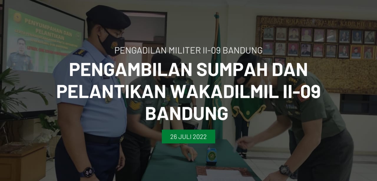PENGAMBILAN SUMPAH JABATAN & PELANTIKAN WAKADILMIL II-09 BANDUNG