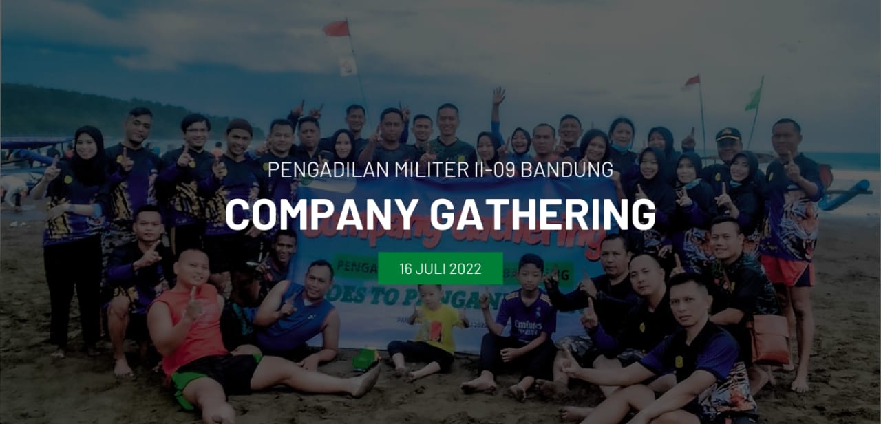 COMPANY GATHERING PENGADILAN MILITER II-09 BANDUNG