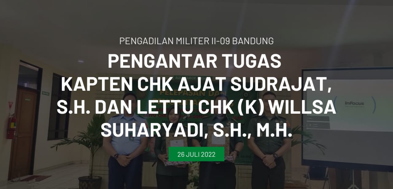 PELEPASAN DAN PENGANTAR TUGAS KAPTEN CHK AJAT SUDRAJAT, S.H. & LETTU CHK (K) WILLSA SUHARYADI, S.H., M.H.