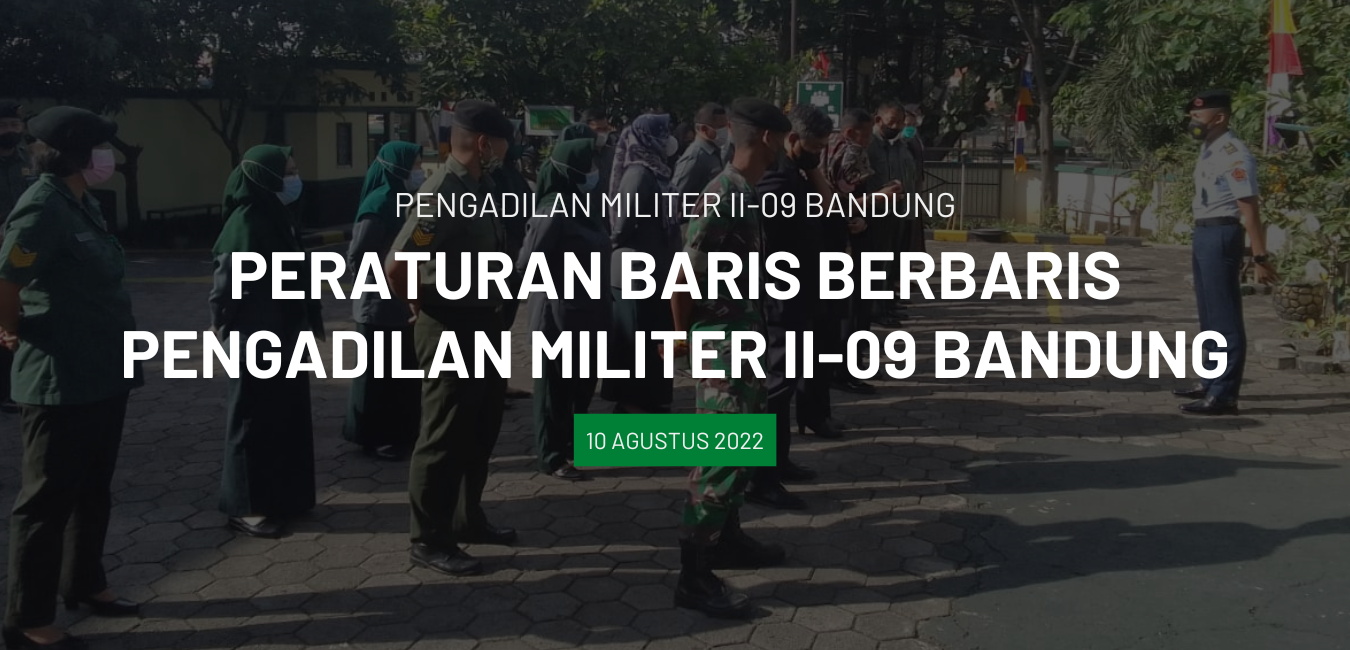 PERATURAN BARIS BERBARIS PENGADILAN MILITER II-09 BANDUNG
