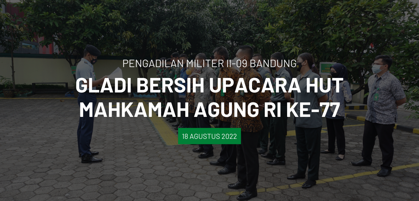 GLADI BERSIH UPACARA HUT MAHKAMAH AGUNG RI KE-77