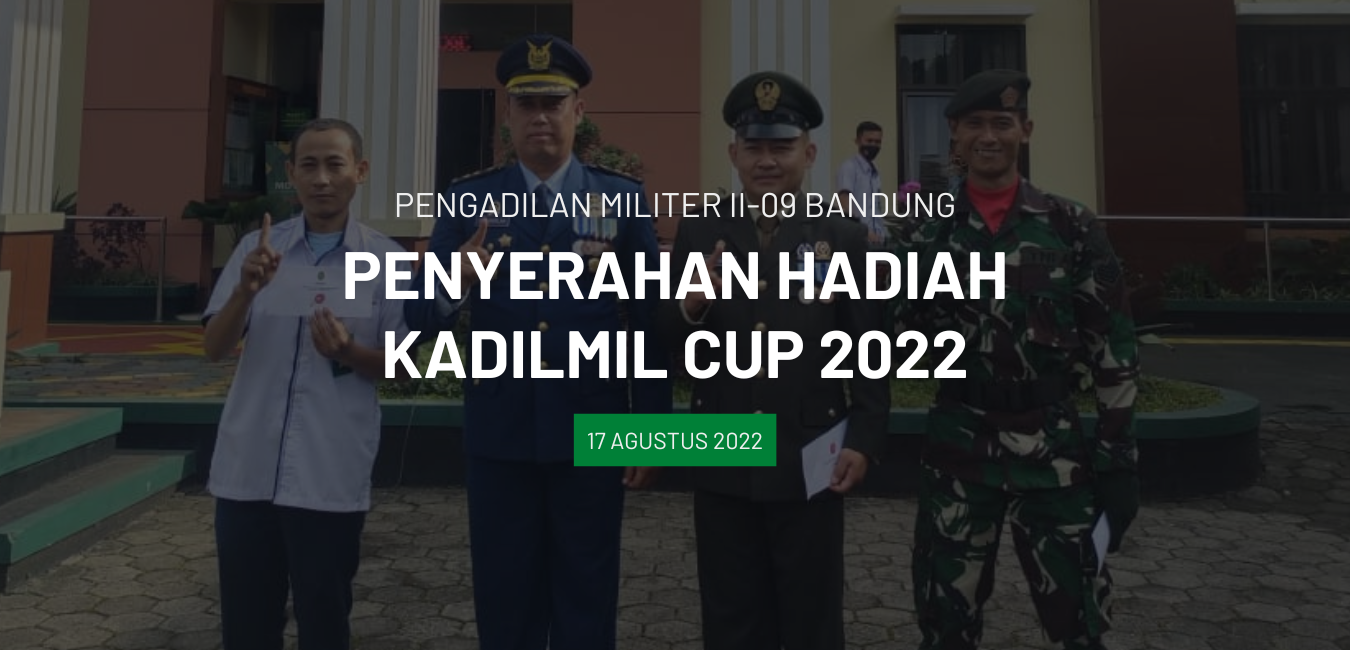 PENYERAHAN KADILMIL CUP 2022