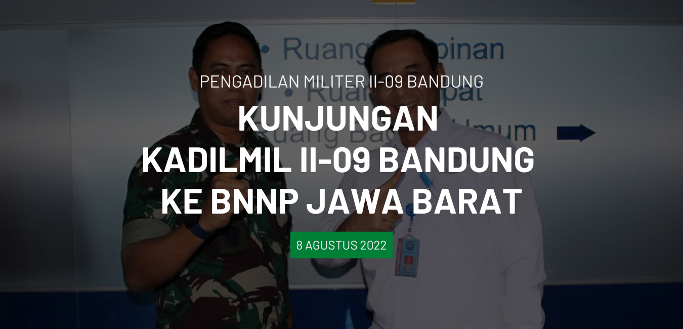 KUNJUNGAN KADILMIL II-09 BANDUNG KE BNNP JAWA BARA
