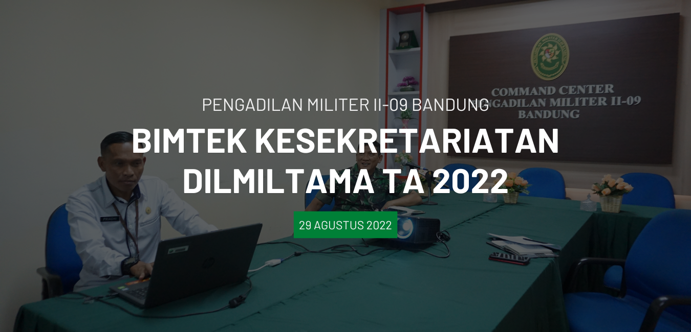 PEMBUKAAN BIMTEK KESEKRETARIATAN DILMILTAMA TA 2022 SECARA ONLINE DARI MASING – MASING SATKER