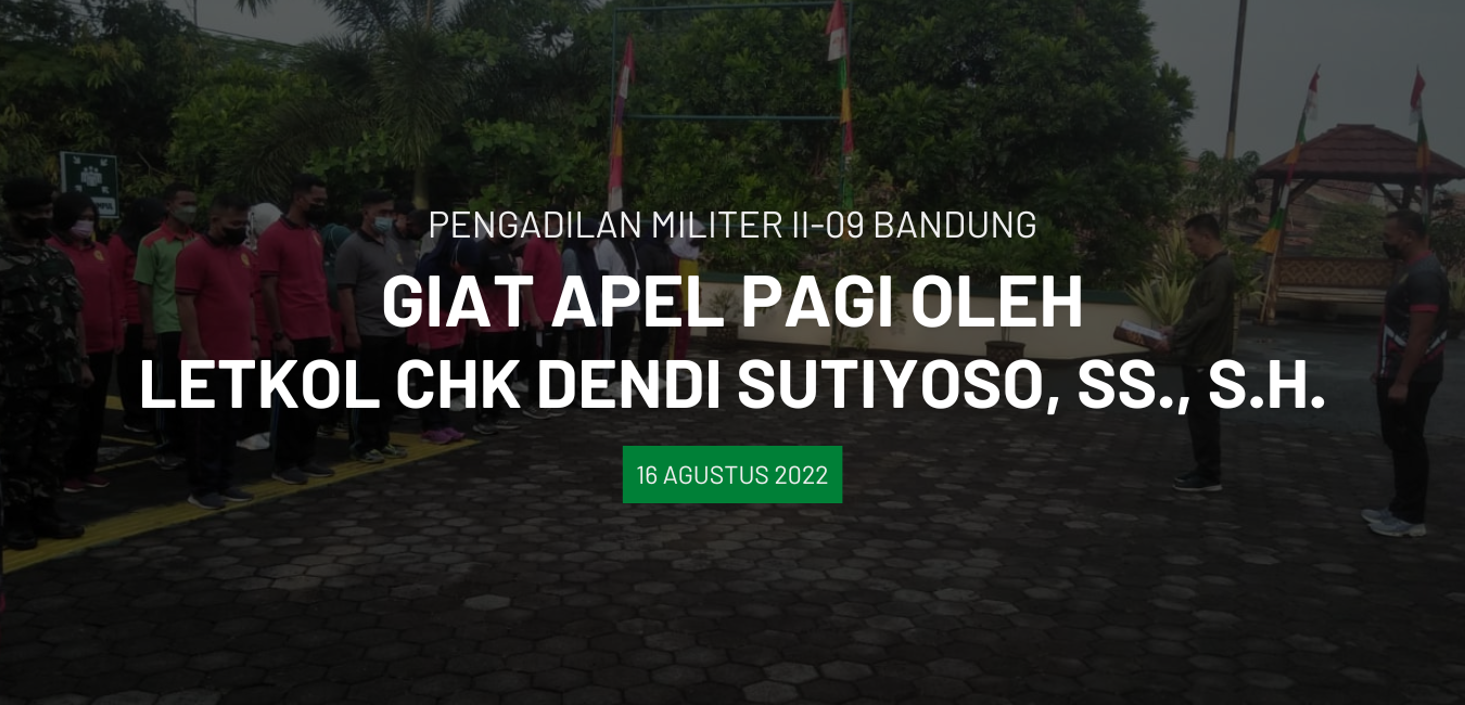 GIAT APEL PAGI OLEH LETKOL CHK DENDI SUTIYOSO, SS., S.H.