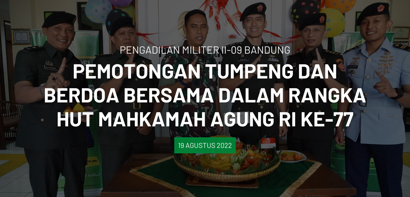 PEMOTONGAN TUMPENG DAN BERDOA BERSAMA DALAM RANGKA HUT MAHKAMAH AGUNG RI KE-77