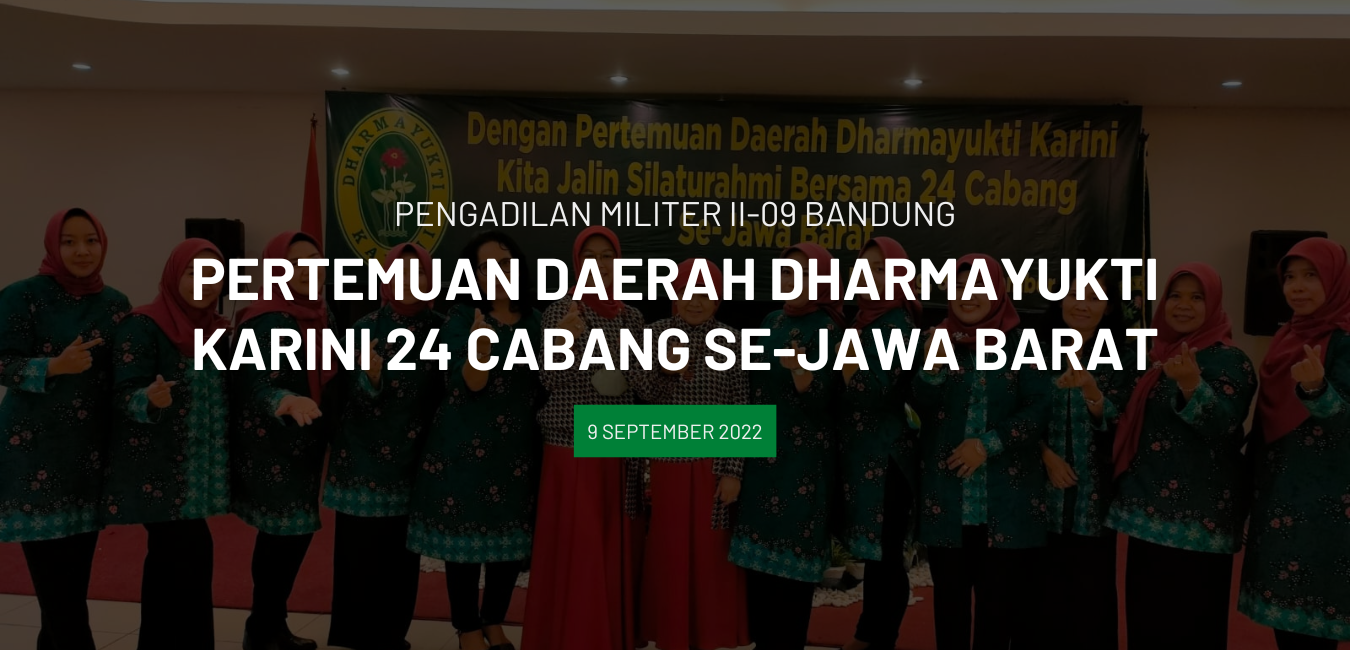 PERTEMUAN DAERAH DARMAYUKTI KARINI JALIN SILAHTURAH BERSAMA 24 CABANG SE – JAWA BARAT