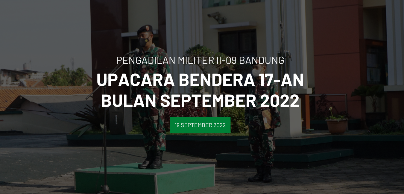 UPACARA BENDERA 17-AN BULAN SEPTEMBER 2022