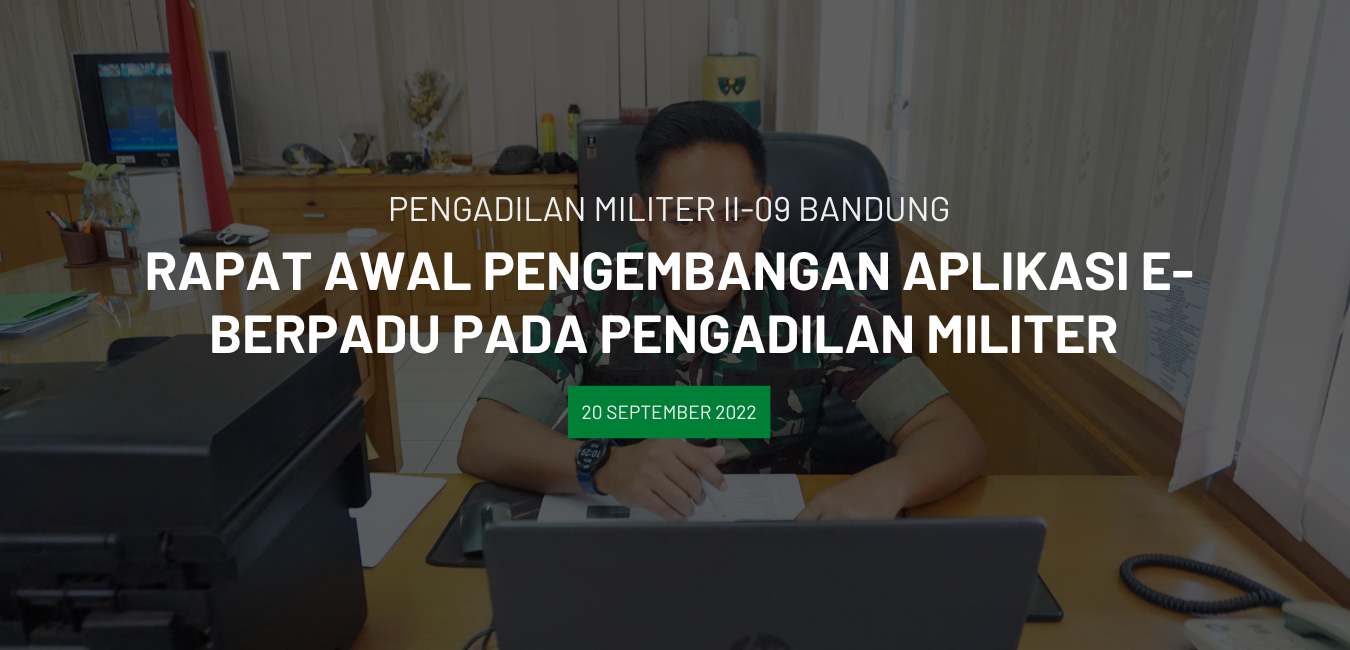 RAPAT AWAL PENGEMBANGAN APLIKASI E-BERPADU PADA PENGADILAN MILITER