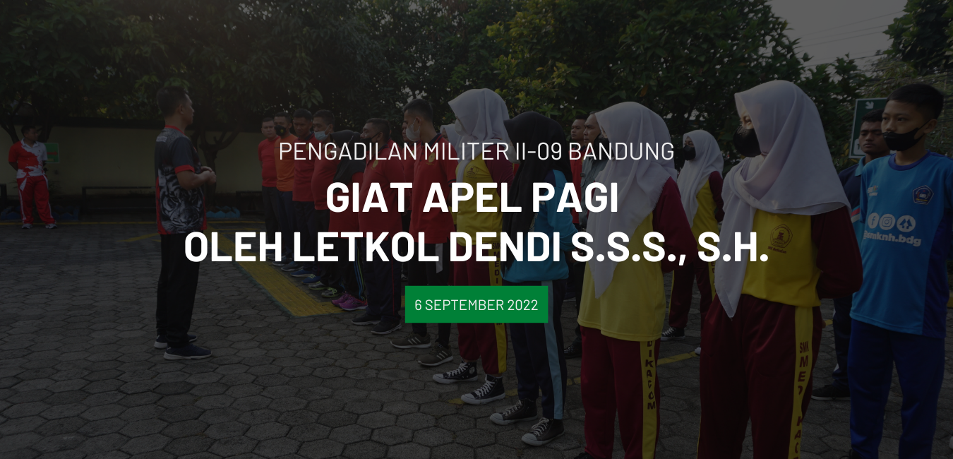 GIAT APEL PAGI OLEH LETKOL CHK DENDI S.S.S., S.H.