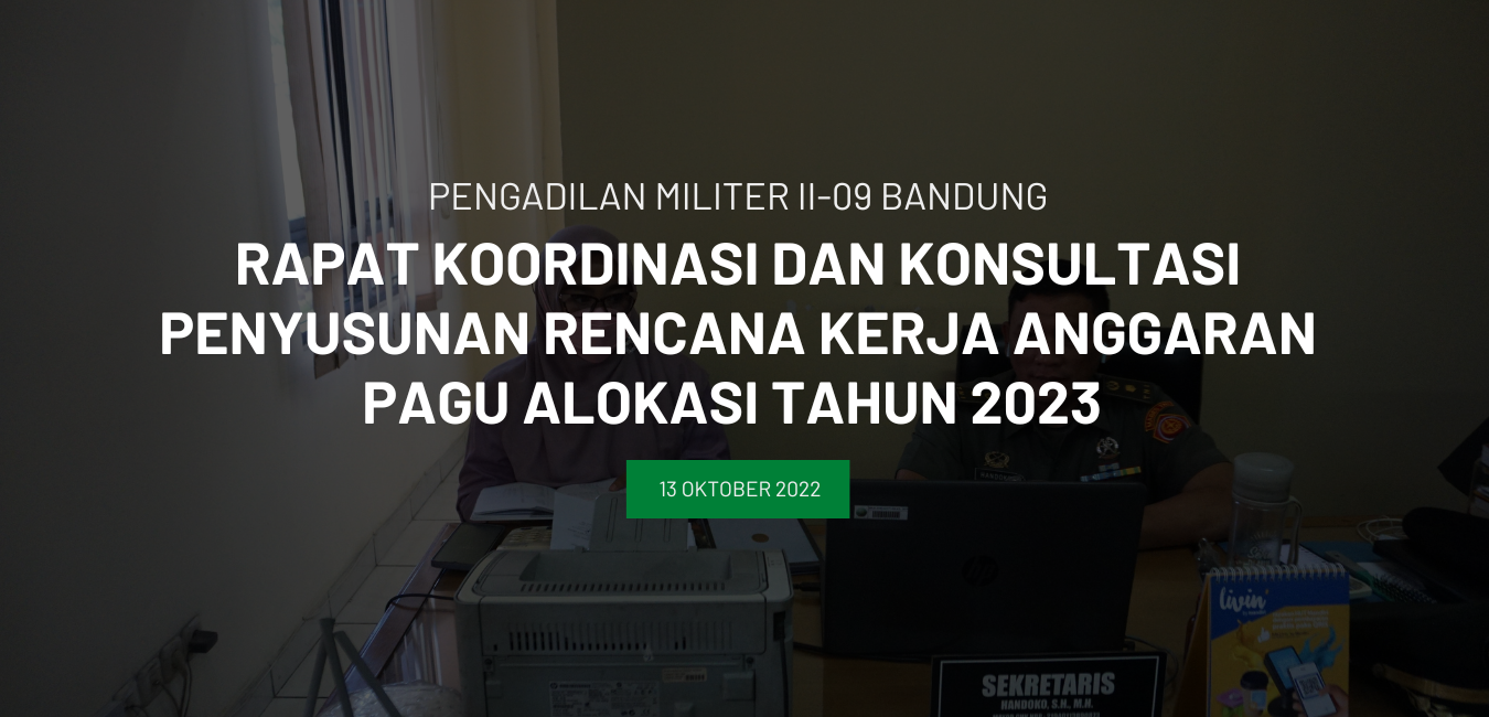 RAPAT KOORDINASI DAN KONSULTASI PENYUSUNAN RENCANA KERJA ANGGARAN PAGU ALOKASI TA 2023