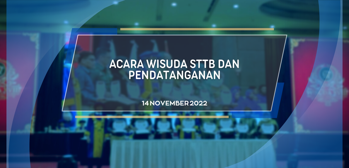 ACARA WISUDA STTB DAN PENDATANGANAN