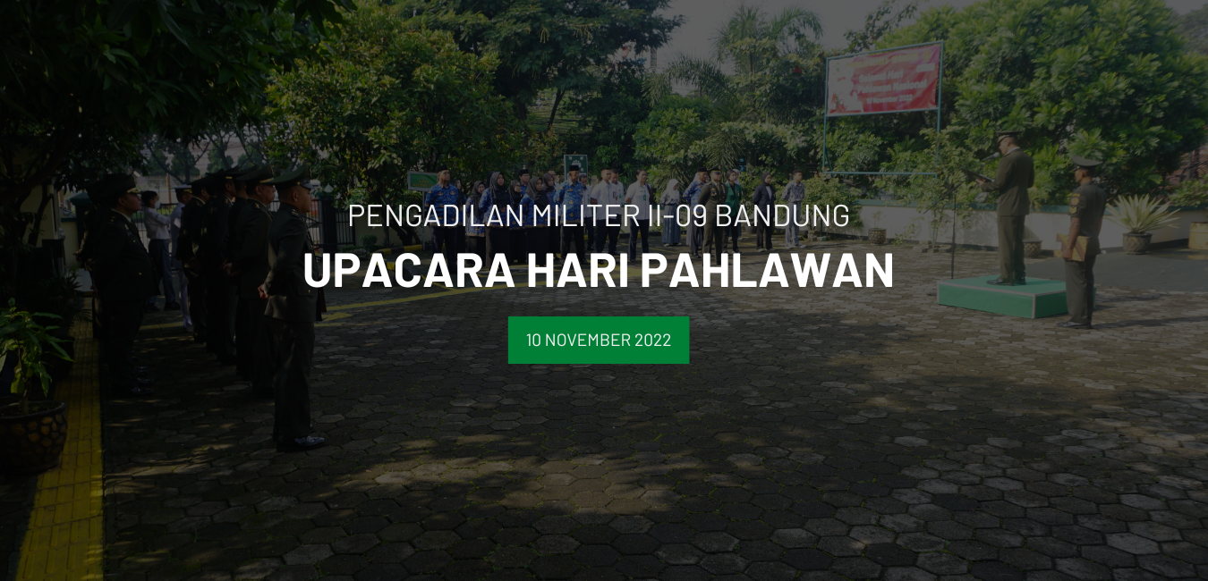 TELAH DILAKSANAKAN UPACARA DALAM RANGKA MEMPERINGATI HARI PAHLAWAN DIPIMPIN OLEH KOMANDAN UPACARA WAKADILMIL LETKOL CHK EDFAN HENDRARTO, S.H., M.H