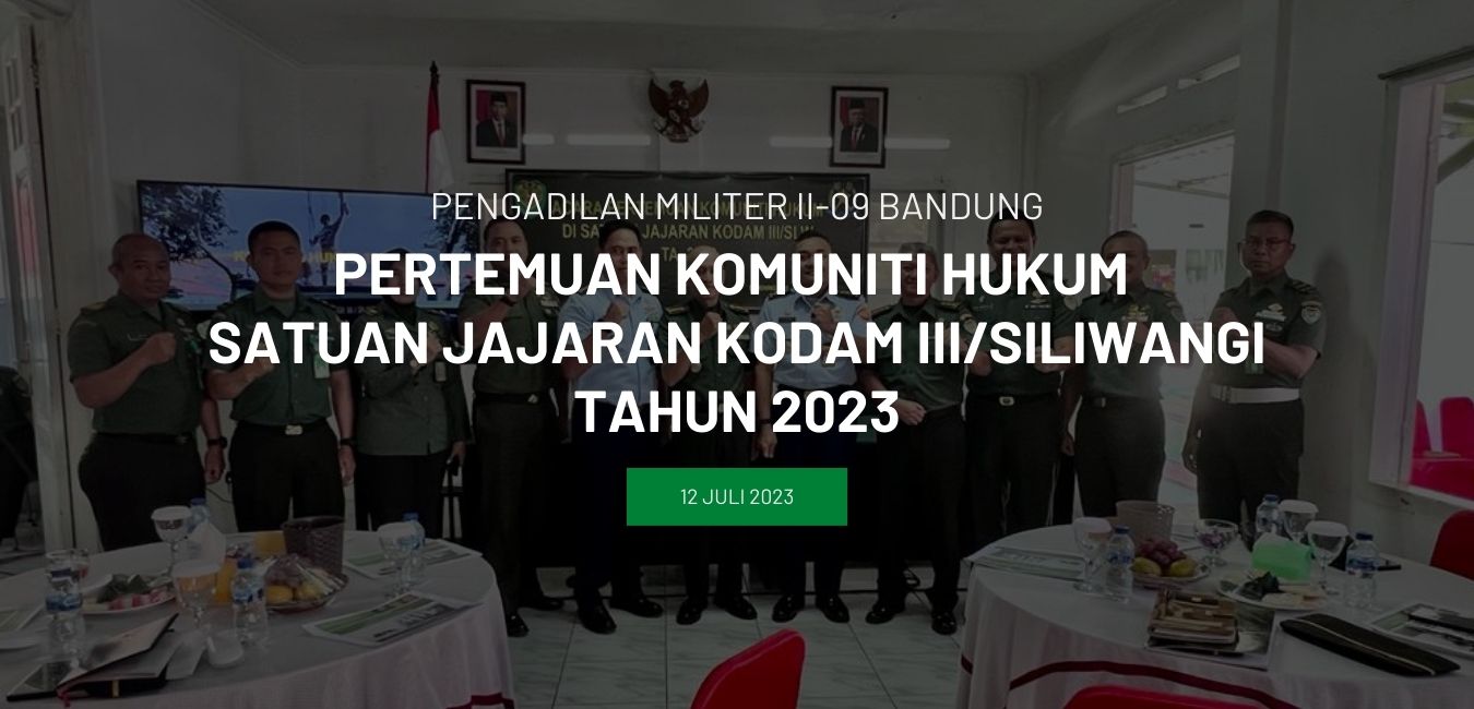 PERTEMUAN KOMUNITI HUKUM  SATUAN JAJARAN KODAM III/SILIWANGI TAHUN 2023