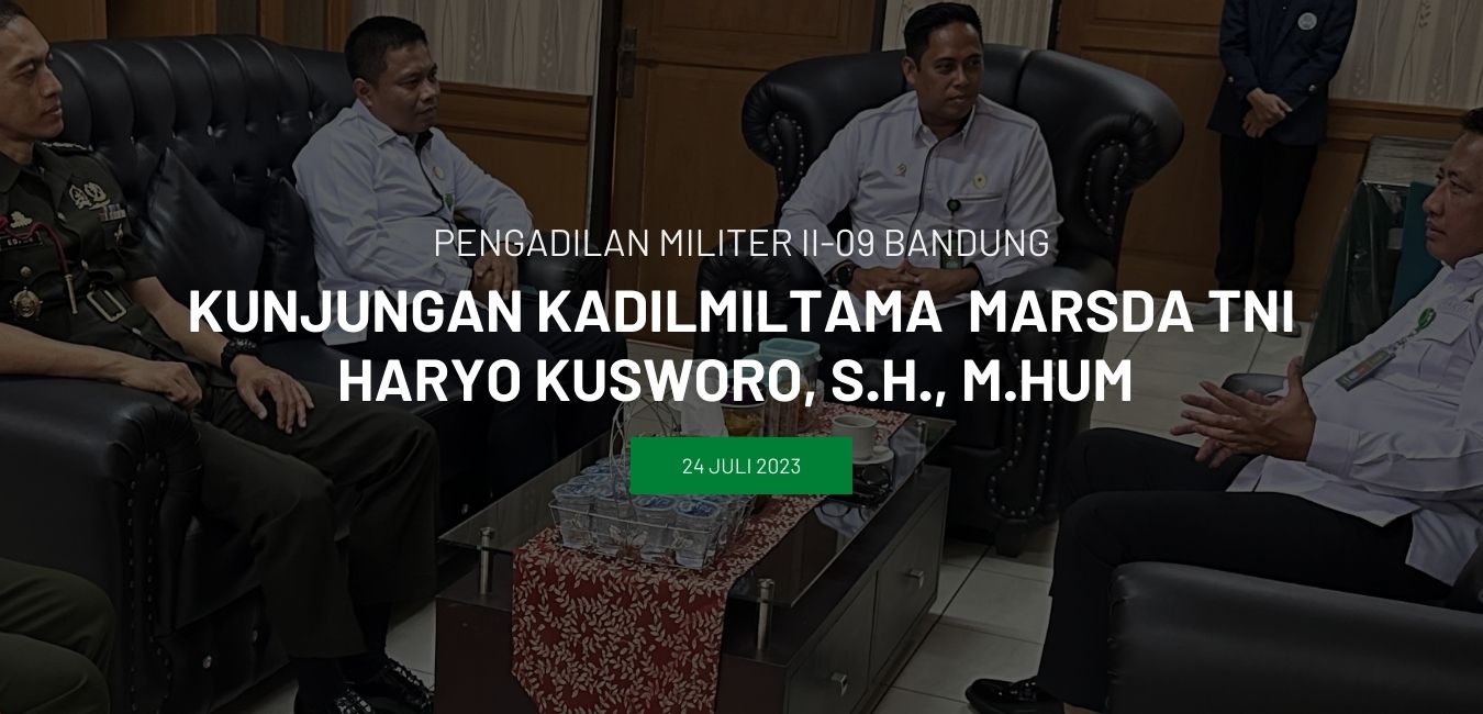 KUNJUNGAN KADILMILTAMA  MARSDA TNI HARYO KUSWORO, S.H., M.HUM