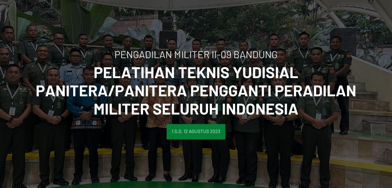 Pelatihan Teknis Yudisial Panitera/Panitera Pengganti Peradilan Militer Seluruh Indonesia