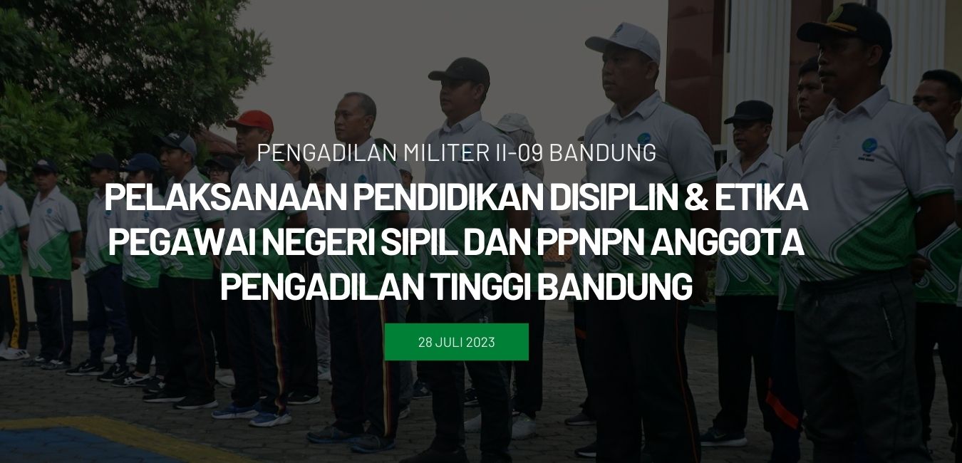 Pelaksanaan Pendidikan Disiplin & Etika Pegawai Negeri Sipil dan PPNPN Anggota Pengadilan Tinggi Bandung