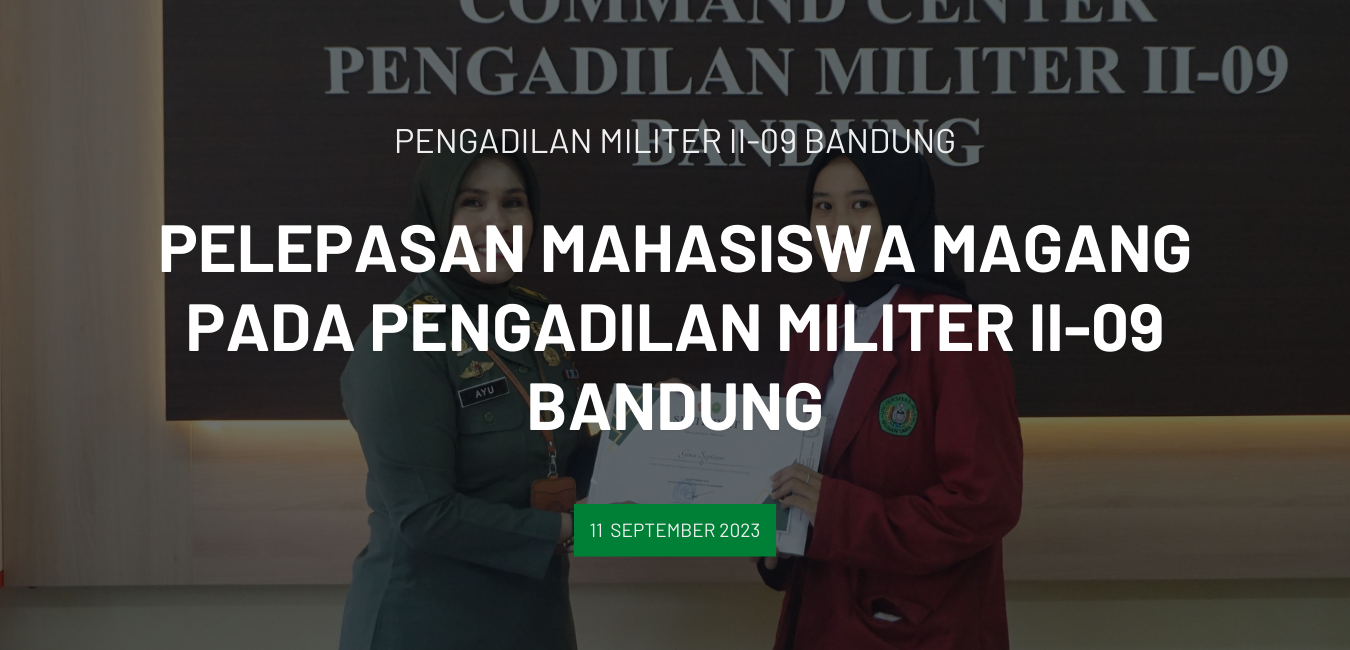 PELEPASAN MAHASISWA MAGANG PENGADILAN MILITER II-09 BANDUNG