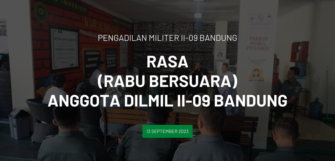 RASA (RABU BERSUARA) ANGGOTA DILMIL II-09 BANDUNG