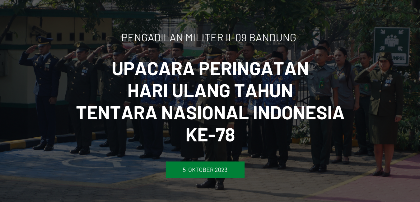 UPACARA PERINGATAN HUT TENTARA NASIONAL INDONESIA KE-78