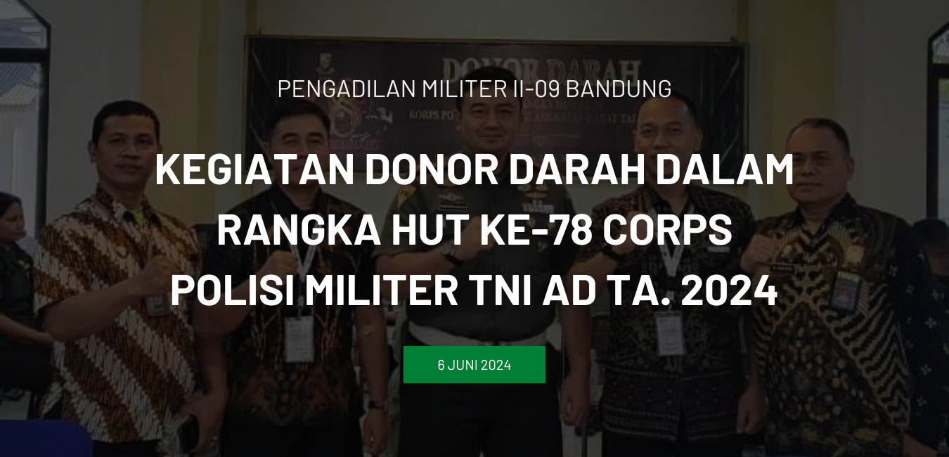 KEGIATAN DONOR DARAH DALAM RANGKA HUT KE-78 CORPS TNI AD TA. 2024