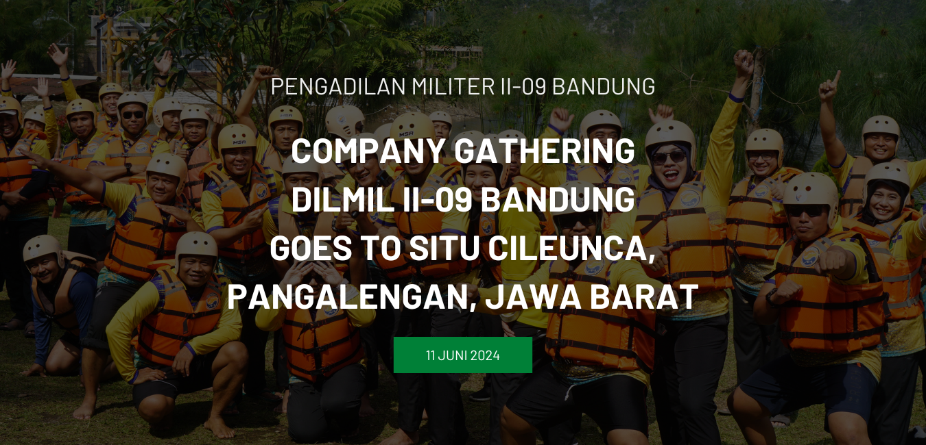 COMPANY GATHERING DILMIL II-09 BANDUNG GOES TO SITU CILEUNCA, PANGALENGAN, JAWA BARAT