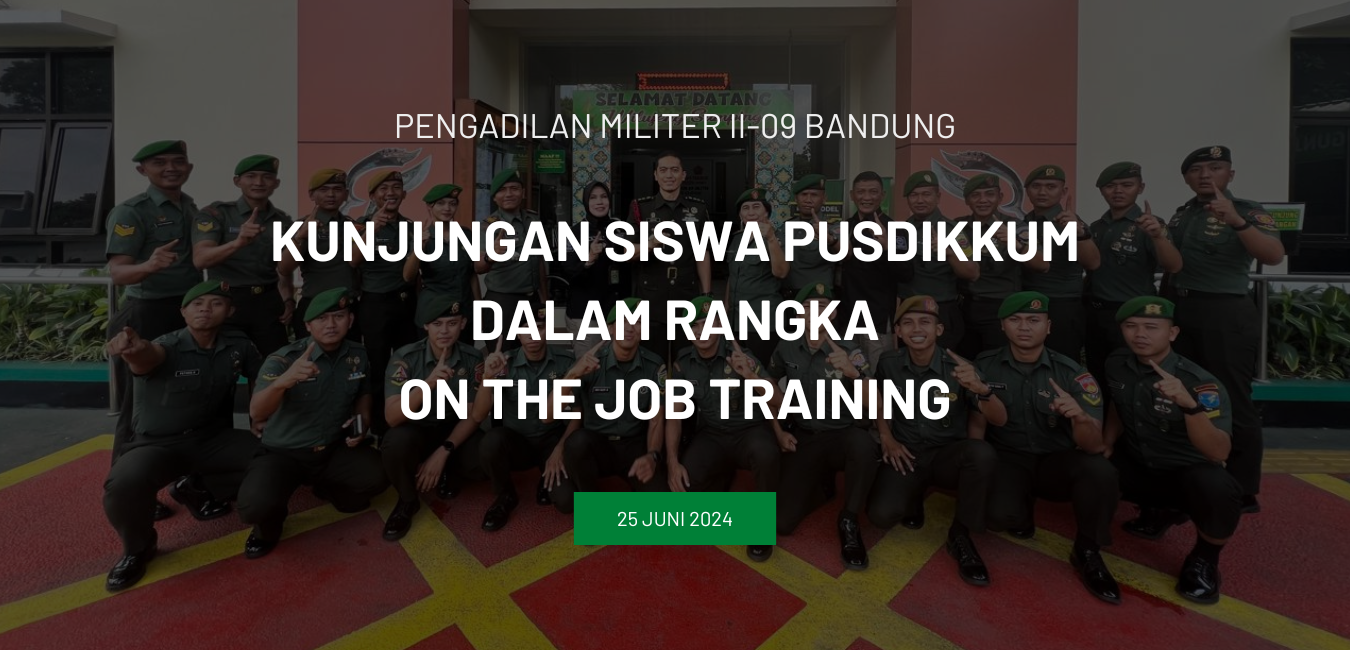 KUNJUNGAN SISWA PUSDIKKUM DALAM RANGKA ON THE JOB TRAINING