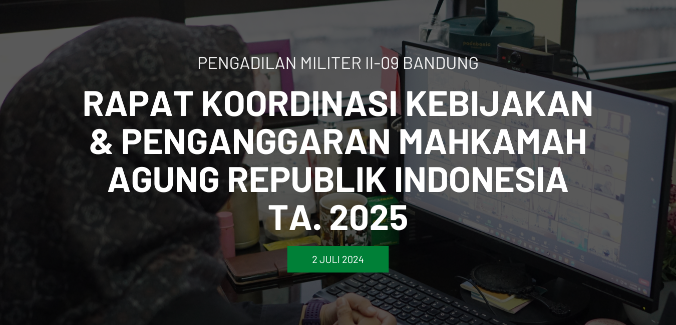 RAPAT KOORDINASI KEBIJAKAN & PENGANGGARAN MAHKAMAH AGUNG REPUBLIK INDONESIA TA. 2025