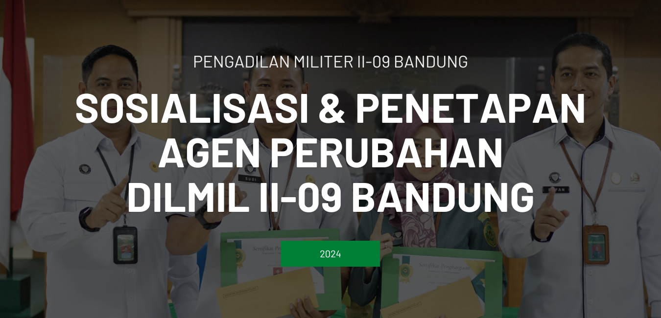 SOSIALISASI & PENETAPAN AGEN PERUBAHAN DILMIL II-09 BANDUNG
