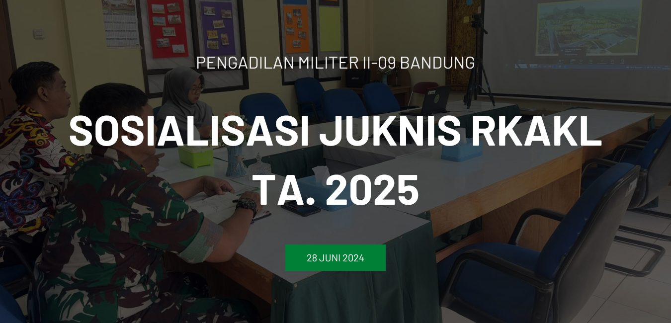 SOSIALISASI JUKNIS RKAKL TA. 2025