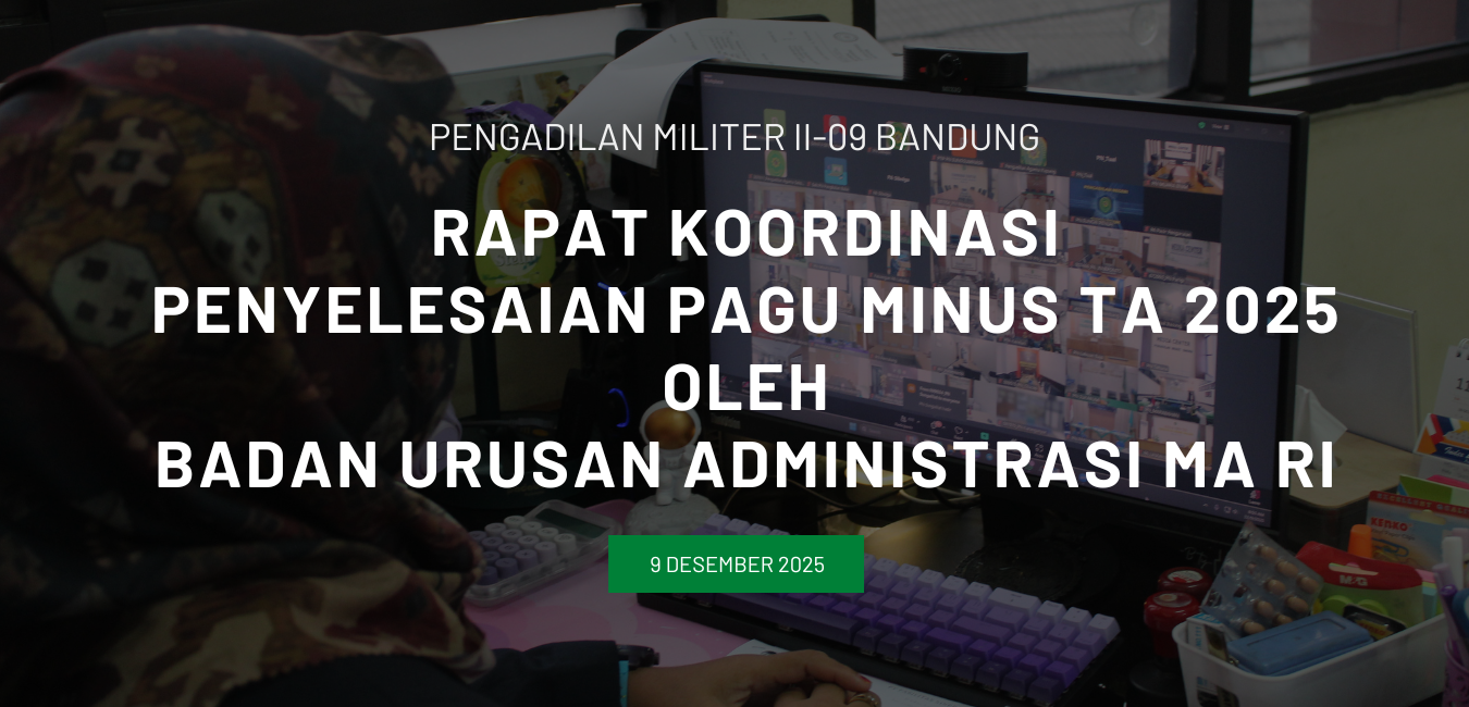 RAPAT KOORDINASI PENYELESAIAN PAGU MINUS TA 2025 OLEH BADAN URUSAN ADMINISTRASI MA RI