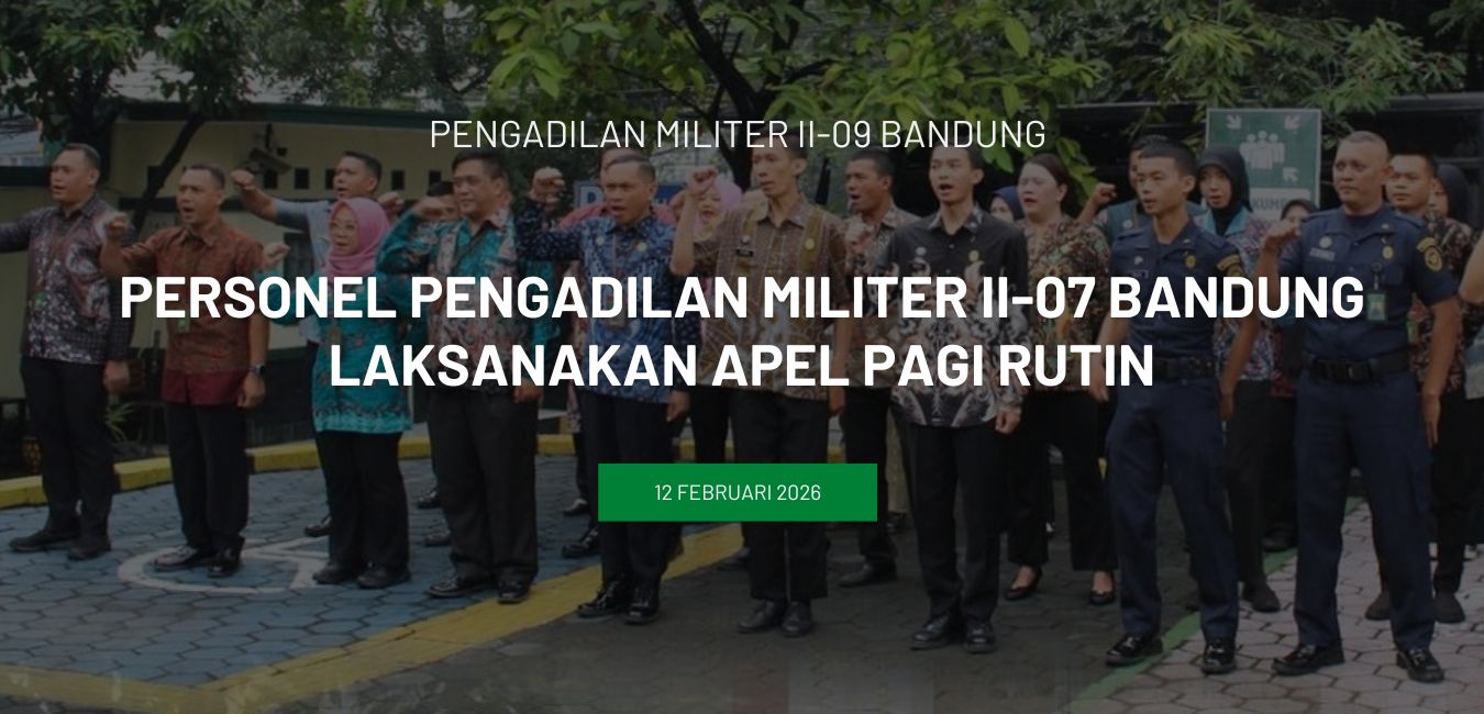Personel Pengadilan Militer II-07 Bandung Laksanakan Apel Pagi Rutin
