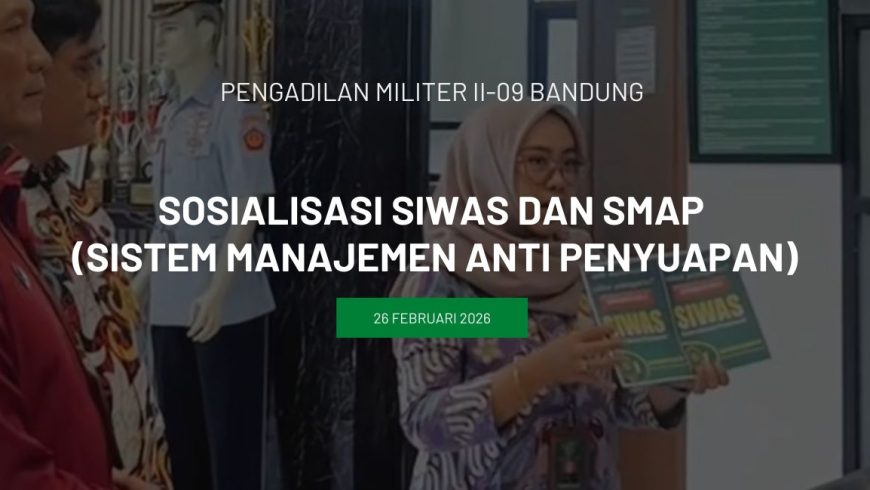 Sosialisasi SIWAS dan SMAP (Sistem Manajemen Anti Penyuapan)