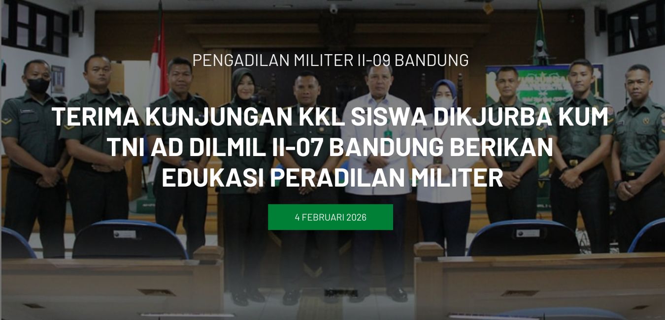 Terima Kunjungan KKL Siswa Dikjurba Kum TNI AD Dilmil II-07 Bandung Berikan Edukasi Peradilan Militer