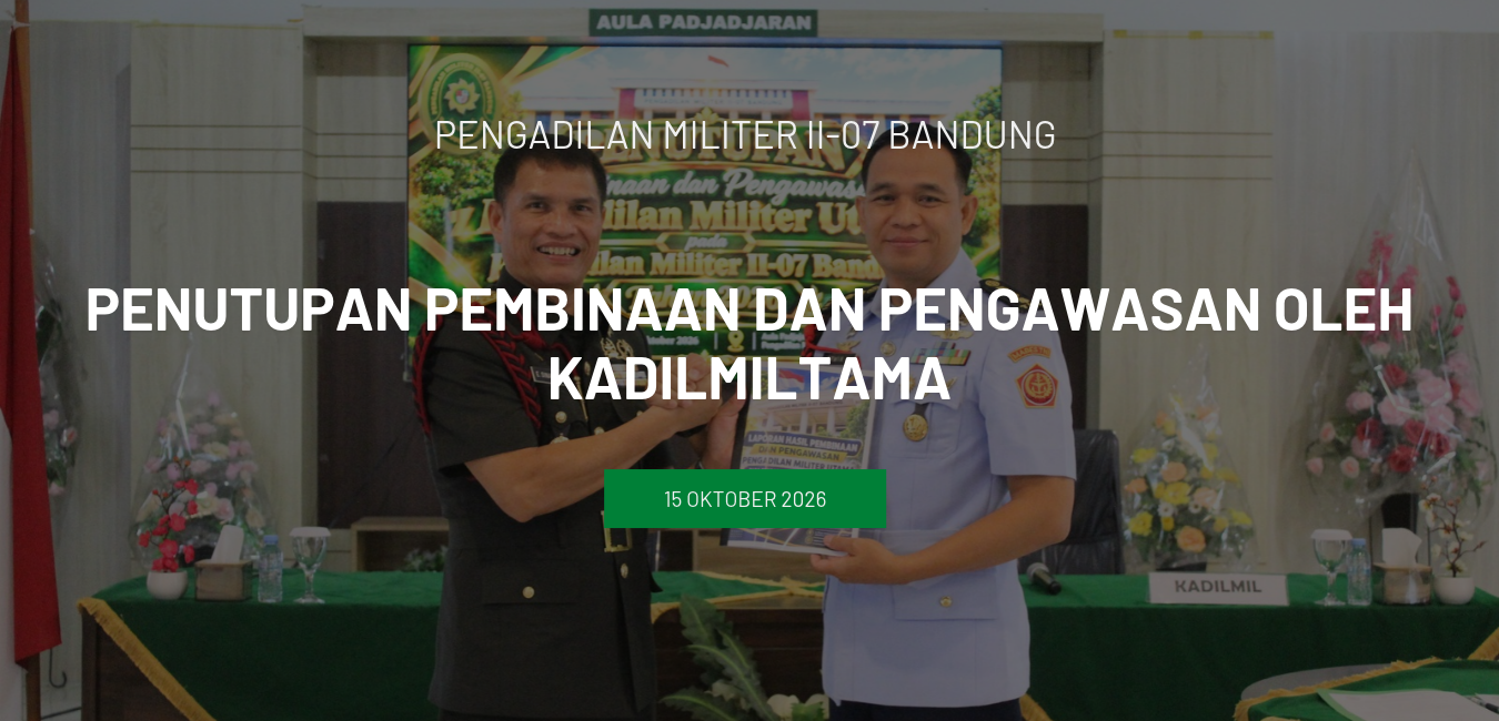 Penutupan Pembinaan dan Pengawasan oleh Kadilmiltama